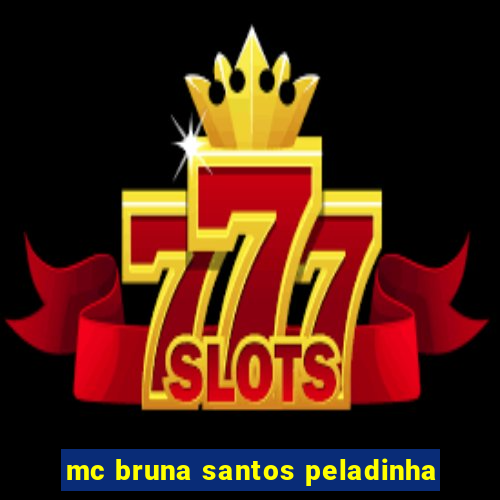 mc bruna santos peladinha